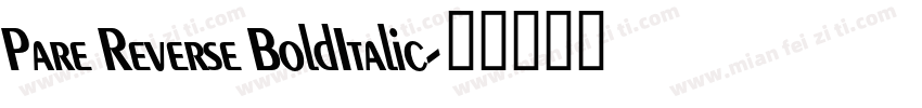 Pare Reverse BoldItalic字体转换